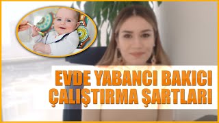 Ev Hizmetlerinde Yabancı Bakıcı Çalıştırma Şartları Nelerdir?