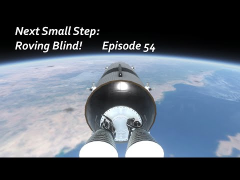 Roving Blind! - KSP/RP-1 - Next Small Step Episode 54