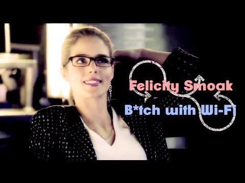 Felicity Smoak // B*tch with Wi-Fi (Humour) #3