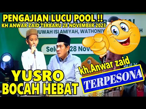 PENGAJIAN LUCU POOL YUSRO BOCAH HEBAT  KH ANWAR TERPESONA