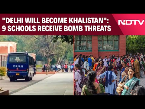 Delhi News Today | "Delhi Will Become Khalistan": 9 Schools Receive Bomb Threats