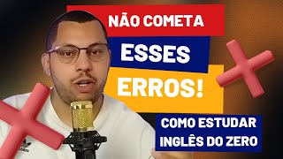 Como estudar inglês do zero | ESSE VÍDEO VAI FAZER VOCÊ APRENDER MAIS RÁPIDO