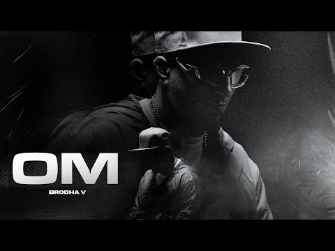 OM - Brodha V [Official Music Video]