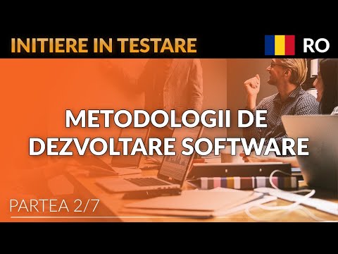 Initiere In Testare - Lectia 2 - Metodologii De Dezvoltare Software