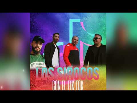 LOS SIROCOS - CON EL TIK TOK