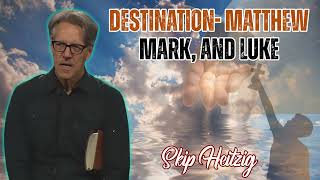 Skip Heitzig Podcast_Destination- Matthew phay Mark phay and Luke