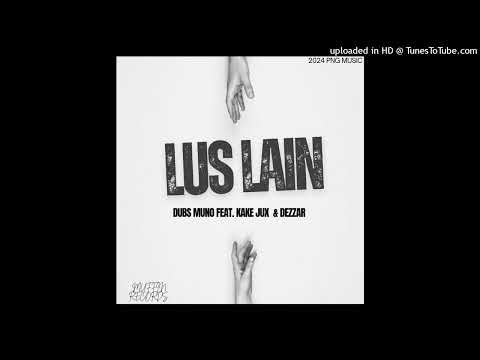 Lus Lain (2024)-Dubs Muno x Kake Jux & Dezzar