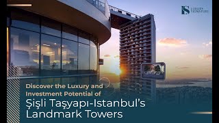 Discover the Luxury and Investment Potential of ?i?li Ta?yap? – Istanbul’s Landmark Towers