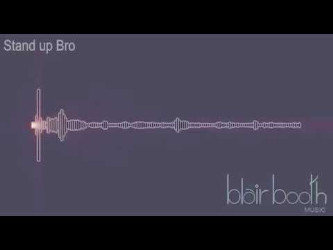 Stand Up Bro by Blair Booth Music