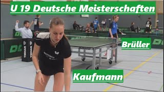 U19 DM 2023 Mädchen | Titelfavoritin A.Kaufmann(2273TTR) : L.Brüller(1719TTR)