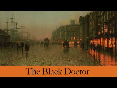 The Black Doctor by Sir Arthur Conan Doyle