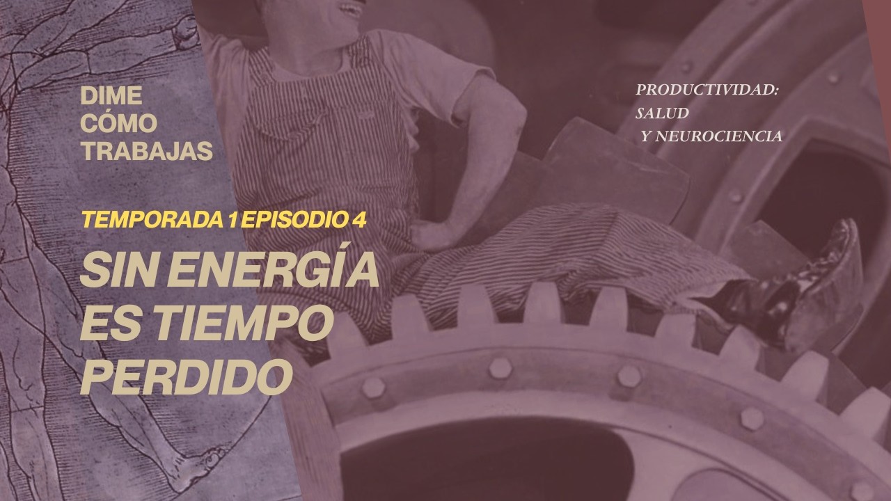 Sin energía es tiempo perdido