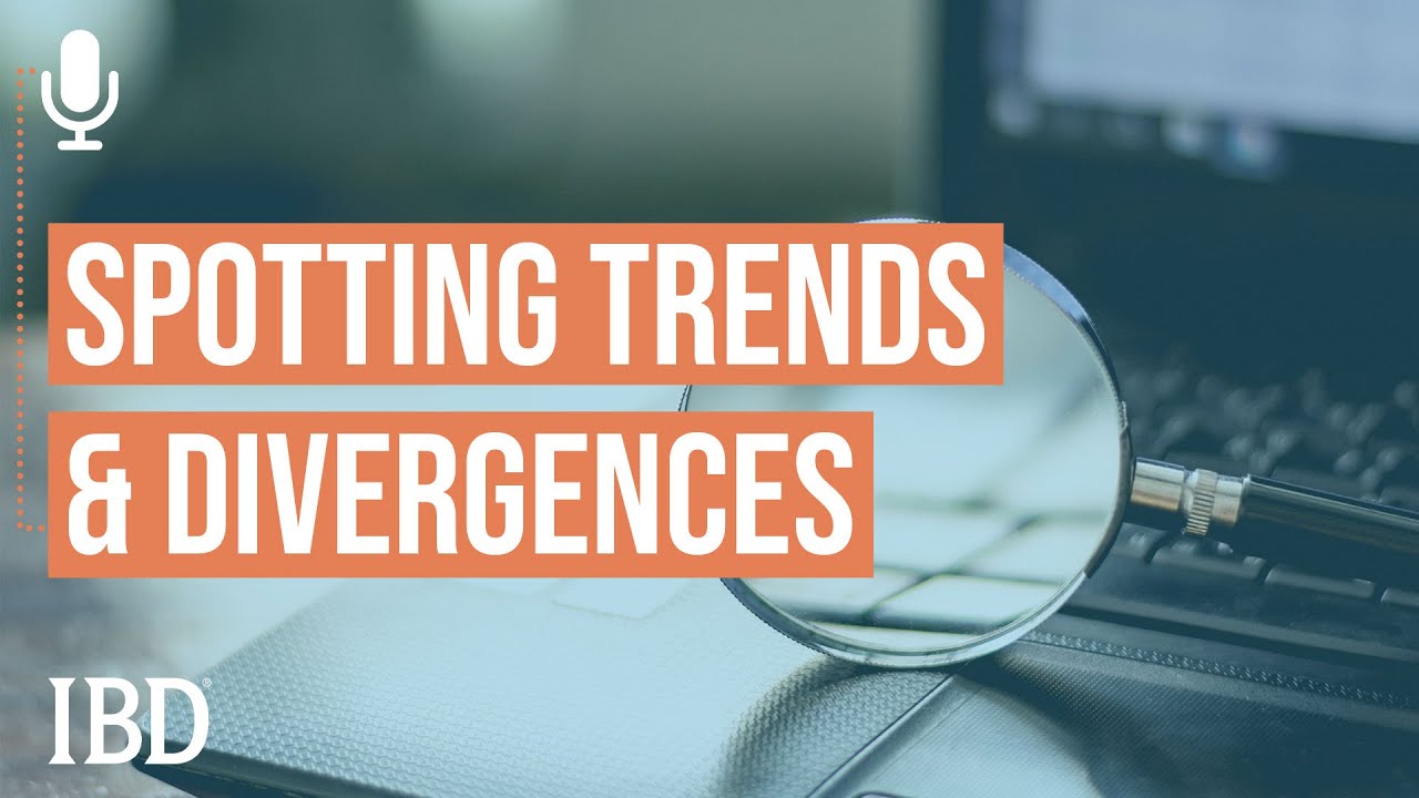 How To Use ETFs To Decipher Macroeconomic Trends And Divergences | Investing With IBD