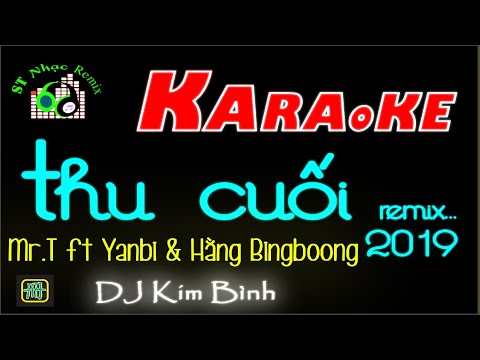 Karaoke - Thu Cuối Remix 2022 - DJ Kim Bình - Vinahouse - Việt Mix