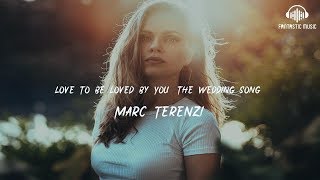 Marc Terenzi - Love To Be Loved By You (The Wedding Song) [ lyric ]