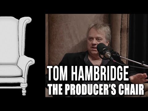 The Producer's Chair - Episode 06 - Tom Hambridge