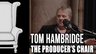 The Producer's Chair - Episode 06 - Tom Hambridge