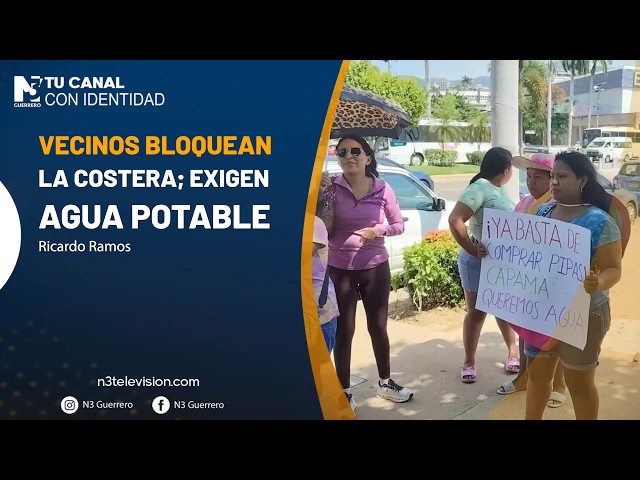 Vecinos bloquean la Costera; exigen agua potable