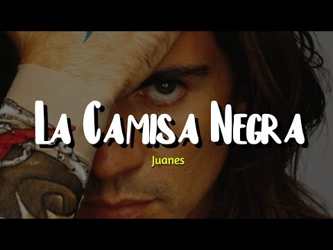 Juanes - La Camisa Negra (Lyrics/letra)