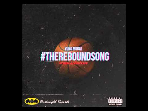 Yung Mogal - TheRebound Song #TheBlackMixtape