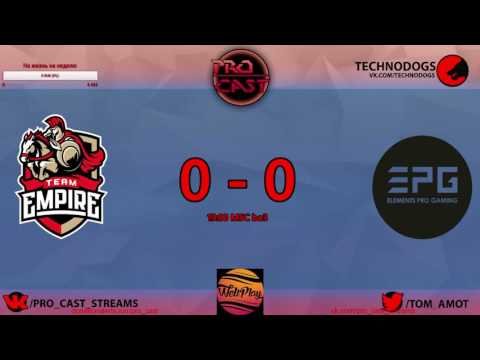 Team Empire vs Elements Pro Gaming WellPlay Invitational #6 by Tom Amot