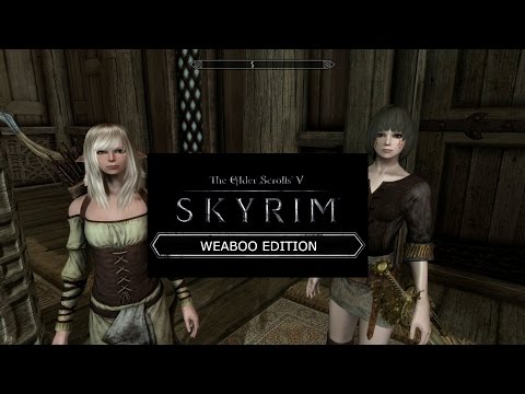Skyrim Weaboo Edition