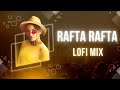 Rafta Rafta Police Force Lofi Mix