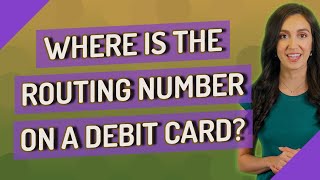Where is the routing number on a debit card