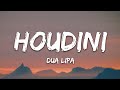 Dua Lipa - Houdini (Lyrics)