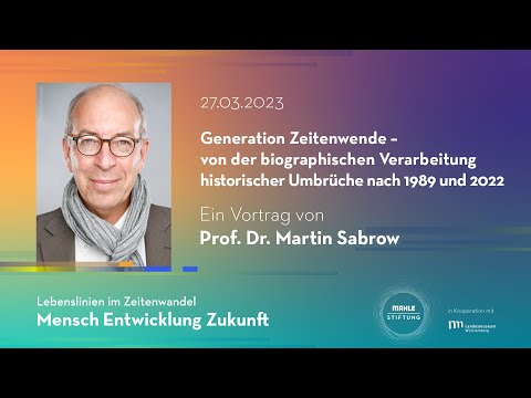 Martin Sabrow: Generation Zeitenwende - von der biographischen Verarbeitung historischer Umbrüche