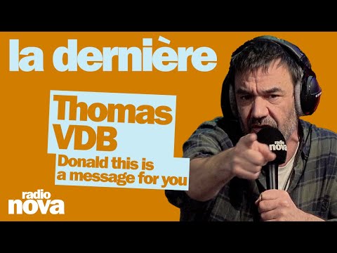 Donald, this is a message for you - Thomas VDB's column in La Dernière