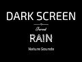 BLACK SCREEN RAIN Sounds for SLEEP | Forest Rain | Dark Screen Nature Sounds
