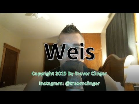 How To Pronounce Weis