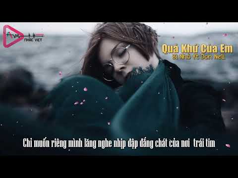 Quá Khứ Của Em - Bi Nhỏ ft Don Neli  「Video Lyrics」