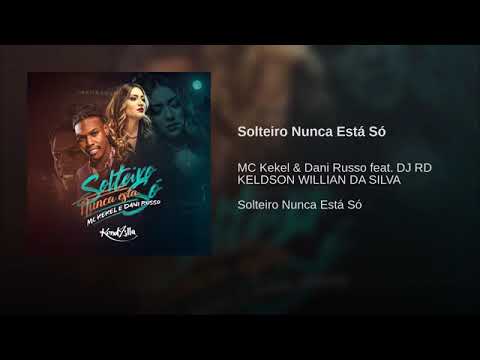 Mc Kekel & Dani Russo - Solteiro Nunca Está Só