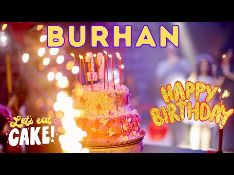 Happy Birthday Burhan, Birthday of Burhan, Best Birthday Wishes