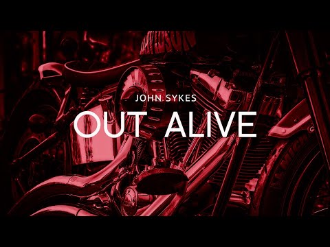 John Sykes - OUT ALIVE