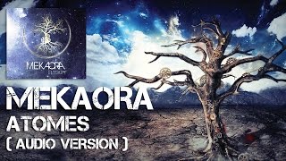 MEKAORA - Atomes [Audio]