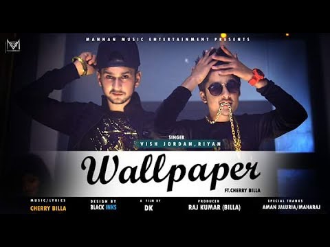 Wallpaper I Vish Jordan Riyan Feat Cherry Billa I New Punjabi Songs 2017