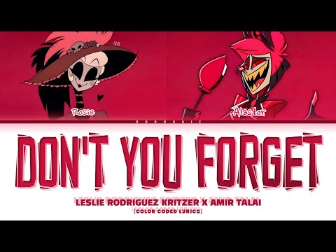 ROSIE X ALASTOR 'Don't Your Forget' Lyrics (Color Coded Lyrics| Hazbin Hotel s2)
