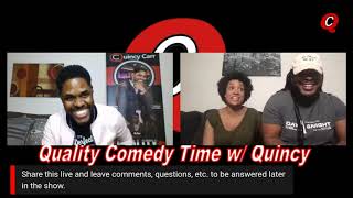 Quality Comedy Time w/ Quincy (Ep 12)