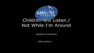 Karaoke-Josh Groban-Children Will Listen/Not While I'm Around (Karaoke Version.)