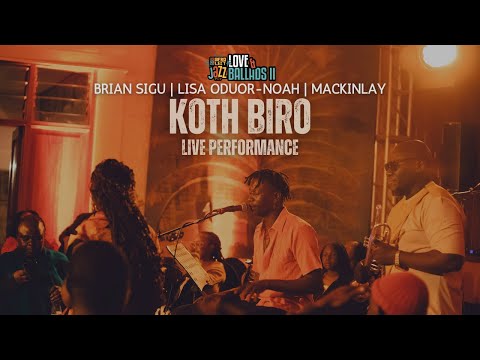 Koth Biro Cover - Brian Sigu, Lisa Oduor-Noah, Mackinlay - #LoveAndBalladsII