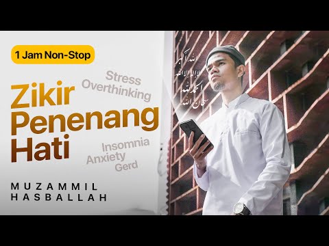 Hilangkan Stress dan Sedih - ZIKIR PENENANG HATI