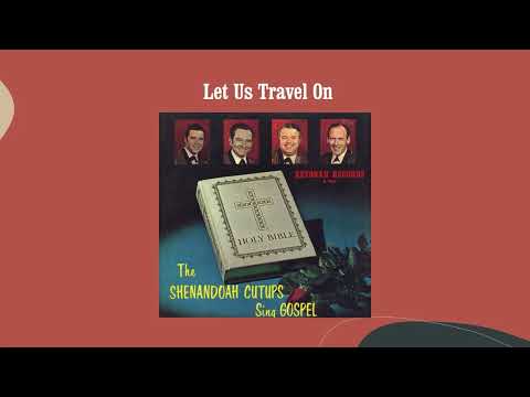 Let Us Travel On - The Shenandoah Cutups
