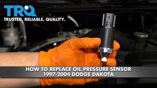 How To Replace Oil Pressure Sensor 1997-2004 Dodge Dakota