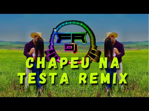 CHAPEU NA TESTA REMIX - DJ LUCAS BEAT, AUGUSTO E ATÍLIO (FR DJ)