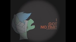 I Got No Time Full Lyrics ▶ The Living Tombstone/CG5