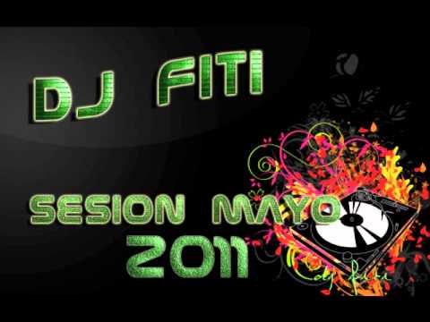 02 Dj Fiti - Sesion Mayo 2011