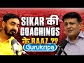 Sikar की Coachings के Raaz Why Sikar Is Becoming Popular ️Podcast With Gurukripa Director